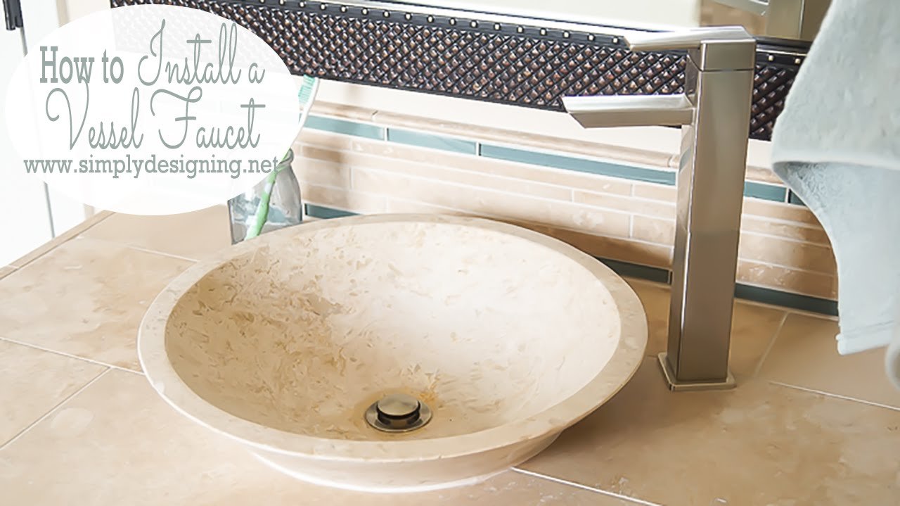 How to Install a Vessel Sink Faucet